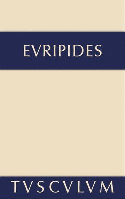 Euripides, Euripides, - Alkestis. Medeia. Hippolytos, Inbunden