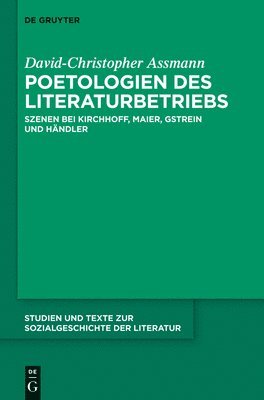 David-Christopher Assmann - Poetologien Des Literaturbetriebs, Inbunden