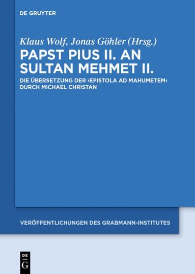 Klaus Wolf, Jonas Göhler - Papst Pius II. an Sultan Mehmet II., Inbunden