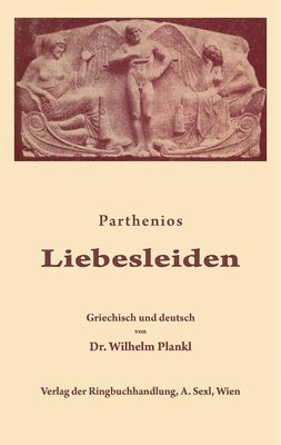 Parthenios, Parthenios,, Wilhelm Plankl - Liebesleiden, Inbunden