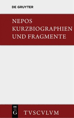 Cornelius Nepos - Kurzbiographien Und Fragmente, Inbunden