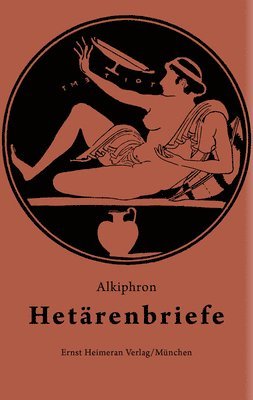 Alkiphron, Alkiphron,, Wilhelm Plankl - Hetärenbriefe, Inbunden