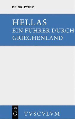 bokomslag Hellas. Ein Fhrer Durch Griechenland Aus Antiken Quellenstcken