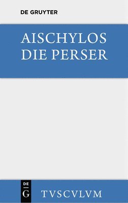Aischylos, Georg Lange - Die Perser, Inbunden