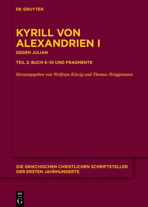Wolfram Kinzig, Thomas Brüggemann - Gegen Julian. Buch 6-10 und Fragmente, Inbunden