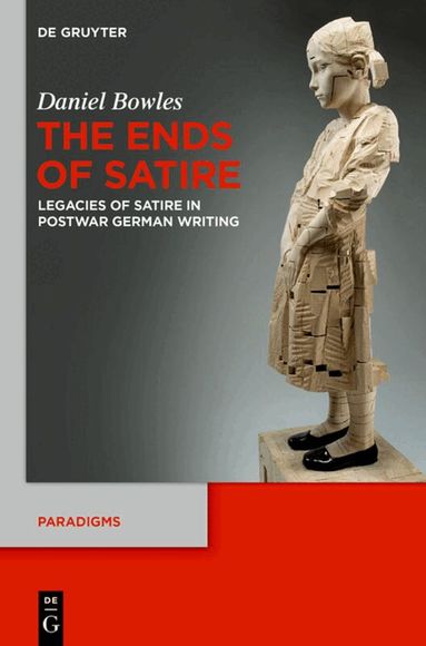 Daniel Bowles - Ends of Satire, Inbunden