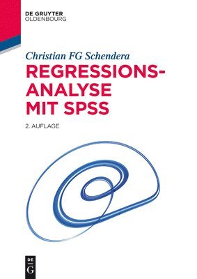 Christian Fg Schendera - Regressionsanalyse Mit SPSS, Inbunden