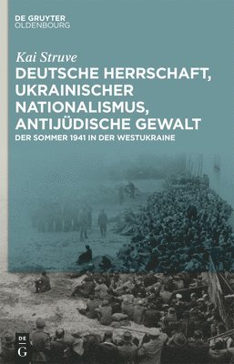 bokomslag Deutsche Herrschaft, ukrainischer Nationalismus, antijdische Gewalt