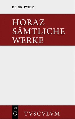 Horaz, Hans Färber, Wilhelm Schöne - Sämtliche Werke, Inbunden