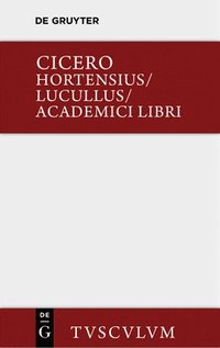 bokomslag Hortensius. Lucullus. Academici Libri