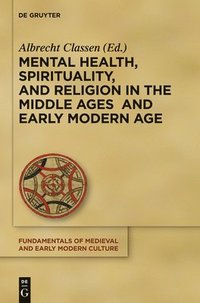 bokomslag Mental Health, Spirituality, and Religion in the Middle Ages and Early Modern Age