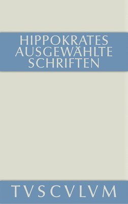 Hippokrates, Hippokrates,, Charlotte Schubert, Wolfgang Leschhorn - Ausgewählte Schriften, Inbunden