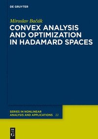 bokomslag Convex Analysis and Optimization in Hadamard Spaces
