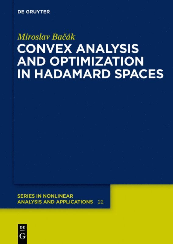 Convex Analysis and Optimization in Hadamard Spaces 1