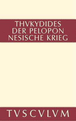Geschichte Des Peloponnesischen Krieges: Griechisch - Deutsch