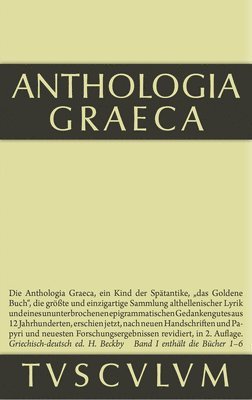 bokomslag Anthologia Graeca, Band 1, Buch I-VI