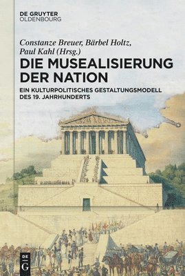 Constanze Breuer, Bärbel Holtz, Paul Kahl - Musealisierung der Nation, Inbunden
