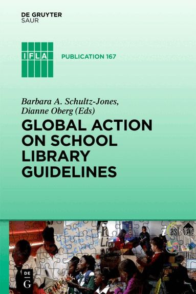 Barbara A. Schultz-Jones, Dianne Oberg - Global Action on School Library Guidelines, Inbunden