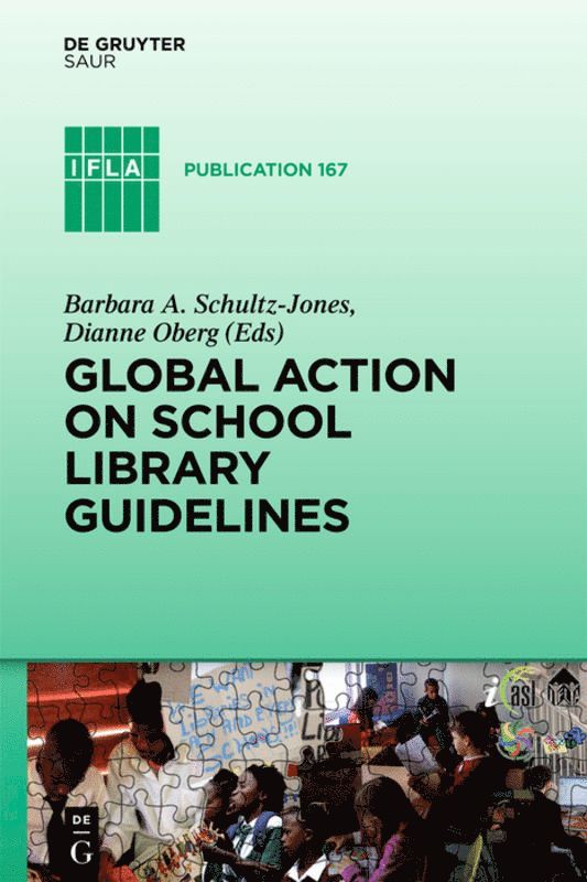Barbara A. Schultz-Jones, Dianne Oberg - Global Action on School Library Guidelines, Inbunden
