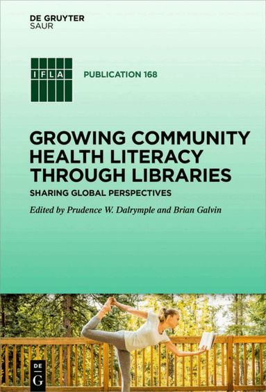 Prudence W. Dalrymple, Brian Galvin - Growing Community Health Literacy through Libraries, Inbunden