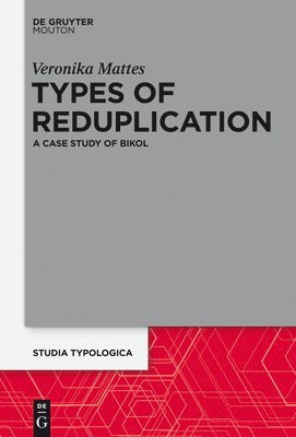 Veronika Mattes - Types of Reduplication, Inbunden