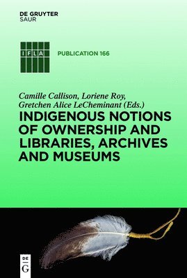 Indigenous Notions of Ownership and Libraries, Archives and Museums 1