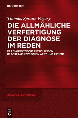 bokomslag Die allmhliche Verfertigung der Diagnose im Reden