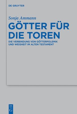 Sonja Ammann - Götter Für Die Toren, Inbunden