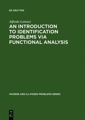 Alfredo Lorenzi - Introduction to Identification Problems via Functional Analysis, Inbunden