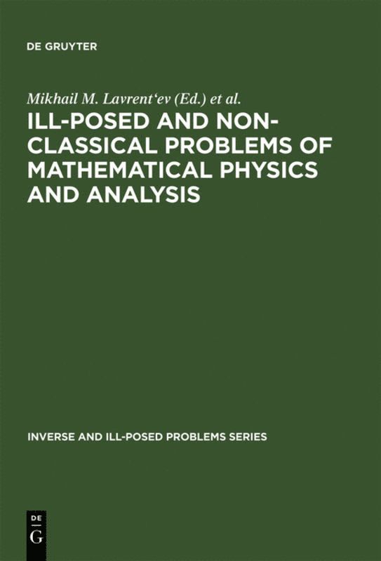 Mikhail M. Lavrent'ev, Sergey I. Kabanikhin, Akbar H. Begmatov, Tukhtamurad D. Dzhuraev, Saburou Saitoh, Masahiro Yamamoto, Mikhail M. Lavrent'Ev - Ill-Posed and Non-Classical Problems of Mathematical Physics and Analysis, Inbunden