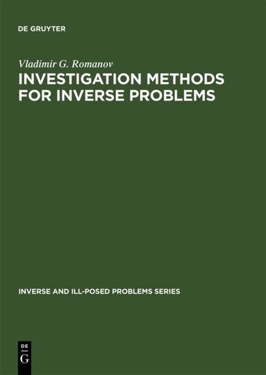 Vladimir G. Romanov - Investigation Methods for Inverse Problems, Inbunden