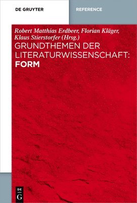 Robert Matthias Erdbeer, Florian Klaeger, Klaus Stierstorfer - Grundthemen Der Literaturwissenschaft: Form, Inbunden