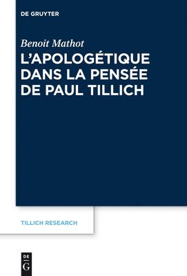Benoit Mathot - L'Apologétique Dans La Pensée de Paul Tillich, Inbunden