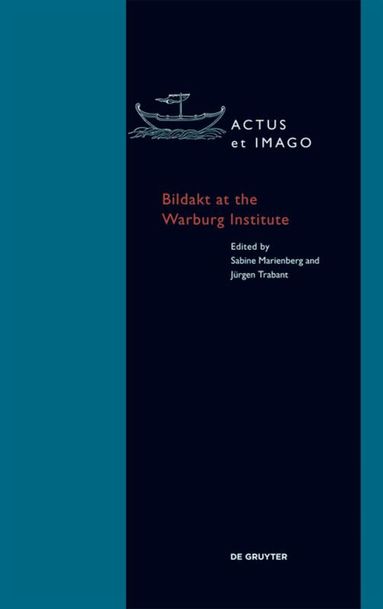 Sabine Marienberg, Jürgen Trabant - Bildakt at the Warburg Institute, Inbunden