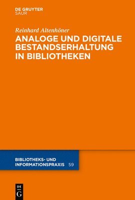 Reinhard Altenhöner - Analoge Und Digitale Bestandserhaltung in Bibliotheken, Inbunden