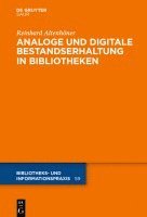 Reinhard Altenhöner - Analoge Und Digitale Bestandserhaltung in Bibliotheken, Inbunden