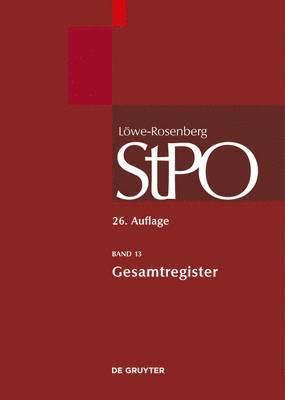 Hans Hilger, Volker Erb, Robert Esser - Löwe/Rosenberg. Die Strafprozeßordnung und das Gerichtsverfassungsgesetz, Band 13, Gesamtregister, Inbunden