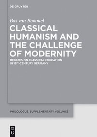 bokomslag Classical Humanism and the Challenge of Modernity