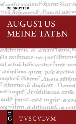 Augustus, Ekkehard Weber - Meine Taten / Res Gestae Divi Augusti, Inbunden