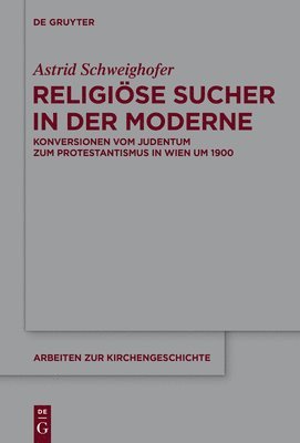 Astrid Schweighofer - Religiöse Sucher in Der Moderne, Inbunden