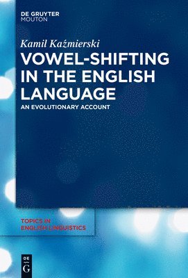 Kamil Kaźmierski, Kamil Ka&#378;mierski, Kamil Kazmierski, Kamil Ka¿mierski - Vowel-Shifting in the English Language, Inbunden
