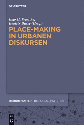 Ingo H Warnke, Beatrix Busse - Place-Making in urbanen Diskursen, Inbunden