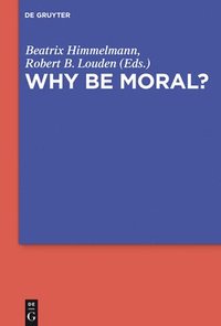 bokomslag Why Be Moral?