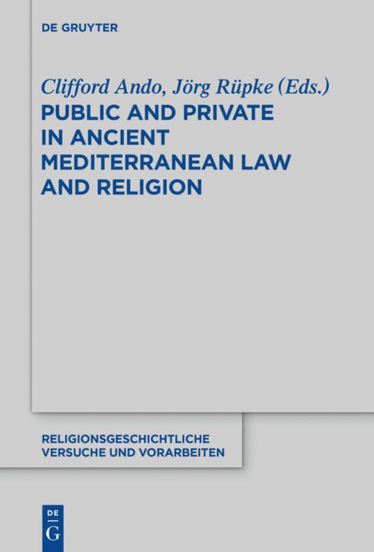 Clifford Ando, Jörg Rüpke - Public and Private in Ancient Mediterranean Law and Religion, Inbunden