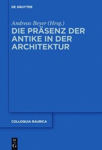 bokomslag Die Prsenz der Antike in der Architektur