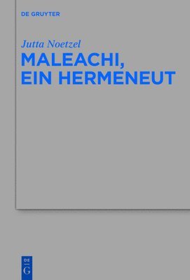 Maleachi, Ein Hermeneut 1