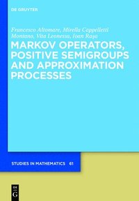 bokomslag Markov Operators, Positive Semigroups and Approximation Processes