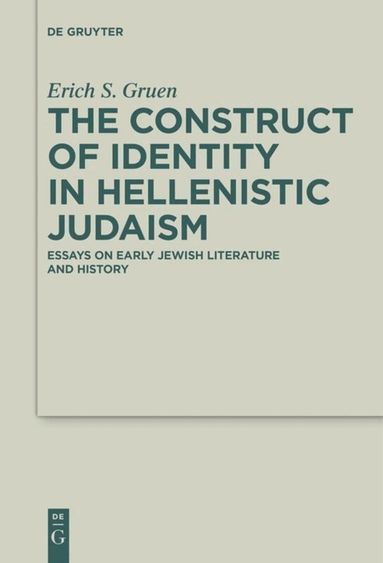 Erich S. Gruen - Construct of Identity in Hellenistic Judaism, Inbunden
