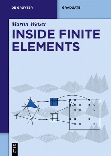 Martin Weiser - Inside Finite Elements, Häftad
