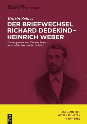 Katrin Scheel, Thomas Sonar - Briefwechsel Richard Dedekind - Heinrich Weber, Inbunden